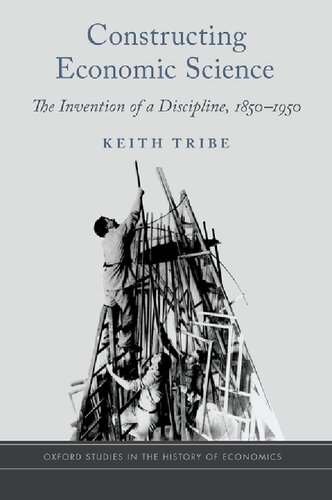 Constructing Economic Science: The Invention of a Discipline 1850-1950 (PDF/EPUB Version)
