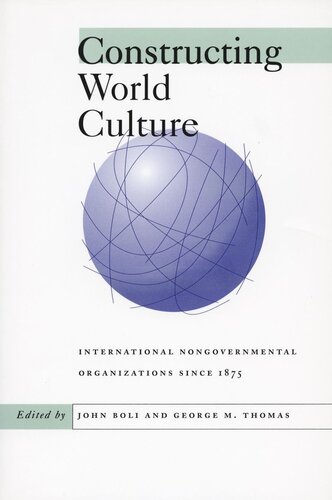 Constructing World Culture: International Nongovernmental Organizations Since 1875 (PDF/EPUB Version)