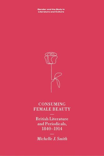 Consuming Female Beauty: British Literature and Periodicals, 1840-1914 (PDF/EPUB Version)