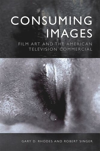 Consuming Images: Film Art and the American Television Commercial (PDF/EPUB Version)