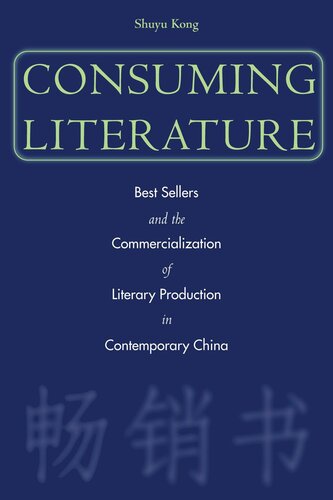 Consuming Literature: Best Sellers and the Commercialization of Literary Production in Contemporary China (PDF/EPUB Version)