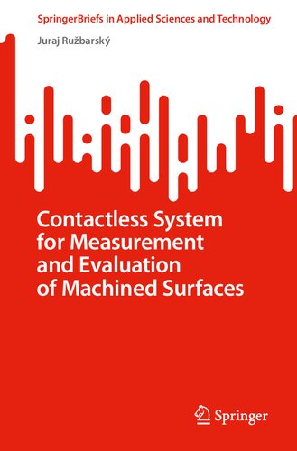Contactless System for Measurement and Evaluation of Machined Surfaces (SpringerBriefs in Applied Sciences and Technology) (PDF/EPUB Version)