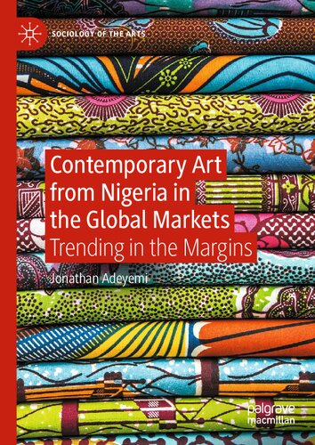 Contemporary Art from Nigeria in the Global Markets: Trending in the Margins (PDF/EPUB Version)