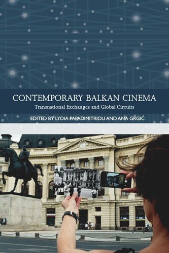 Contemporary Balkan Cinema: Transnational Exchanges and Global Circuits (PDF/EPUB Version)