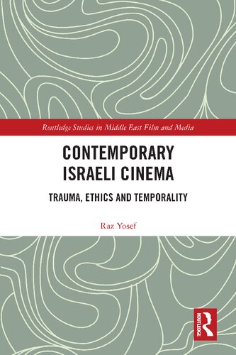 Contemporary Israeli Cinema: Trauma, Ethics and Temporality (PDF/EPUB Version)