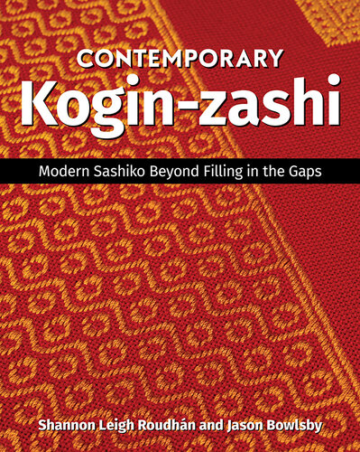 Contemporary Kogin-zashi : Modern Sashiko Beyond Filling in the Gaps (PDF/EPUB Version)