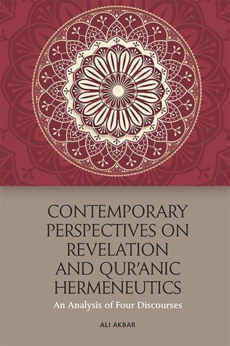 Contemporary Perspectives on Revelation and Qu’ranic Hermeneutics: An Analysis of Four Discourses (PDF/EPUB Version)