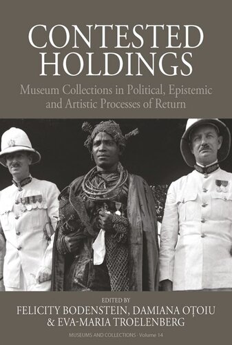 Contested Holdings: Museum Collections in Political, Epistemic and Artistic Processes of Return (PDF/EPUB Version)