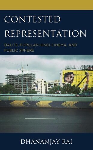 Contested Representation: Dalits, Popular Hindi Cinema, and Public Sphere (PDF/EPUB Version)