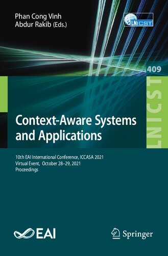 Context-Aware Systems and Applications: 10th EAI International Conference, ICCASA 2021, Virtual Event, October 28–29, 2021, Proceedings (PDF/EPUB Version)