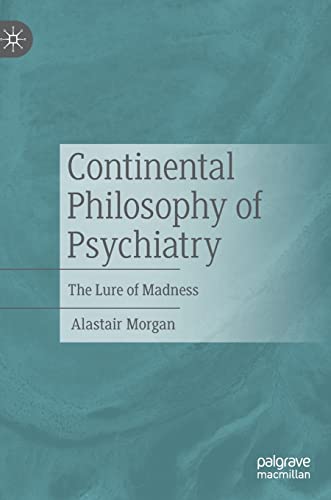 Continental Philosophy of Psychiatry: The Lure of Madness (PDF/EPUB Version)