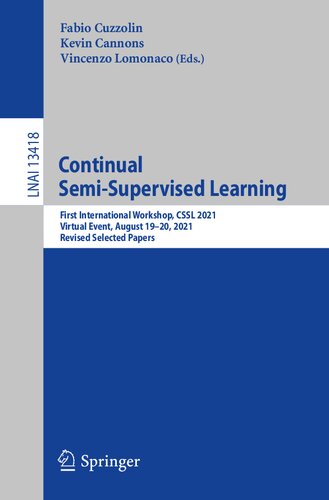 Continual Semi-Supervised Learning: First International Workshop, CSSL 2021, Virtual Event, August 19–20, 2021, Revised Selected Papers (Lecture Notes in Artificial Intelligence) (PDF/EPUB Version)