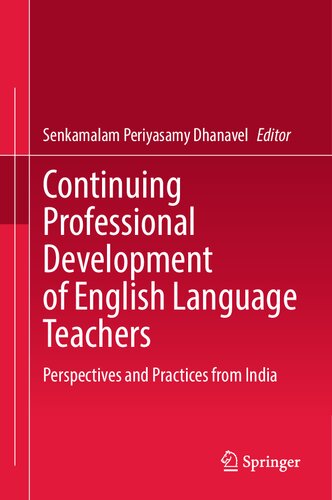 Continuing Professional Development of English Language Teachers: Perspectives and Practices from India (PDF/EPUB Version)