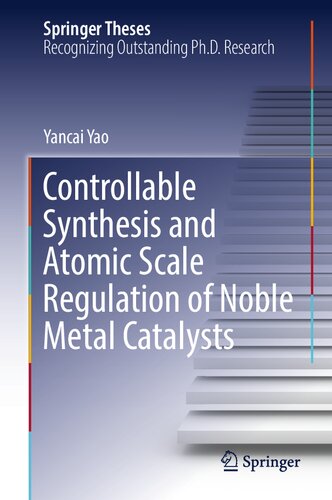 Controllable Synthesis and Atomic Scale Regulation of Noble Metal Catalysts (Springer Theses) (PDF/EPUB Version)