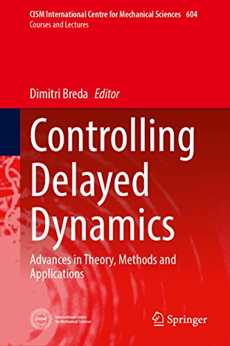Controlling Delayed Dynamics: Advances in Theory, Methods and Applications (PDF/EPUB Version)