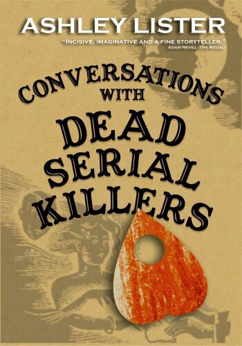 Conversations with Dead Serial Killers (PDF/EPUB Version)