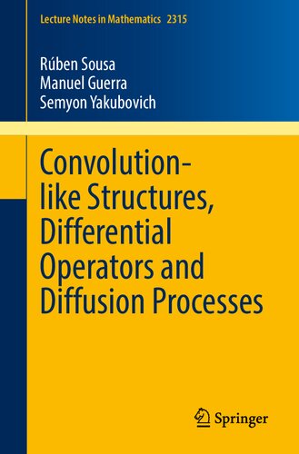 Convolution-like Structures, Differential Operators and Diffusion Processes (Lecture Notes in Mathematics) (PDF/EPUB Version)