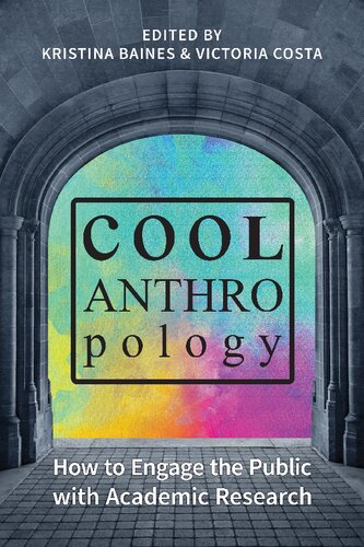 Cool Anthropology: How to Engage the Public with Academic Research (PDF/EPUB Version)
