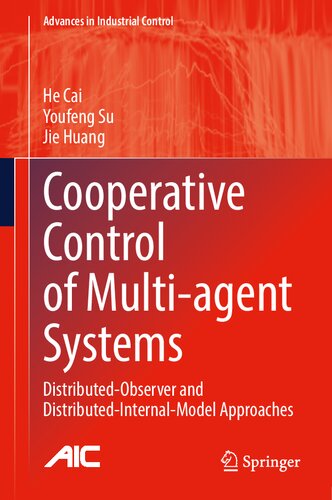 Cooperative Control of Multi-agent Systems: Distributed-Observer and Distributed-Internal-Model Approaches (Advances in Industrial Control) (PDF/EPUB Version)