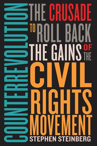 Counterrevolution: The Crusade to Roll Back the Gains of the Civil Rights Movement (PDF/EPUB Version)