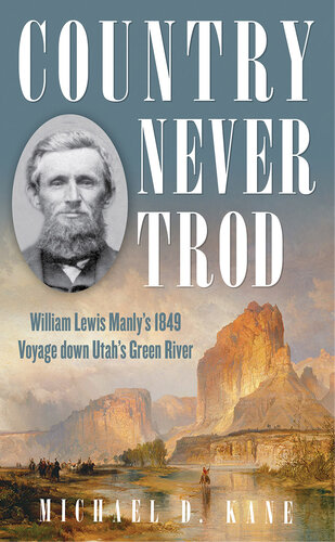 Country Never Trod: William Lewis Manly's 1849 Voyage down Utah's Green River (PDF/EPUB Version)