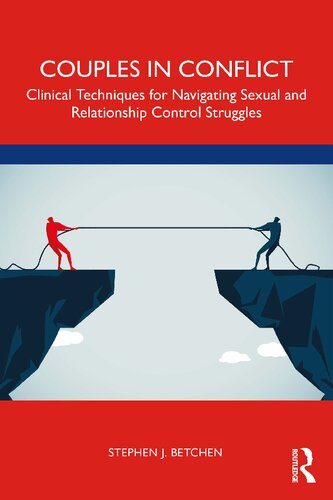 Couples in Conflict: Clinical Techniques for Navigating Sexual and Relationship Control Struggles (PDF/EPUB Version)