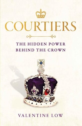 Courtiers: The inside story of the Palace power struggles from the Royal correspondent who revealed the bullying allegations (PDF/EPUB Version)