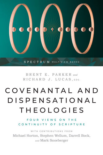 Covenantal and Dispensational Theologies: Four Views on the Continuity of Scripture (PDF/EPUB Version)