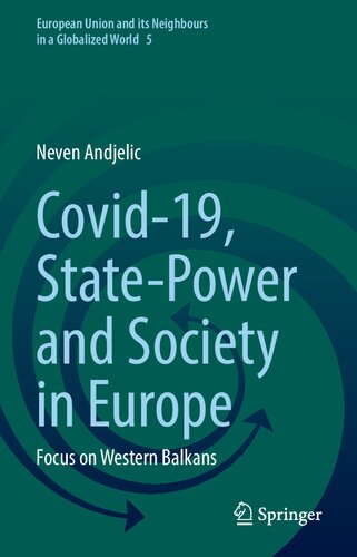 Covid-19, State-Power and Society in Europe: Focus on Western Balkans (European Union and its Neighbours in a Globalized World, 5) (PDF/EPUB Version)