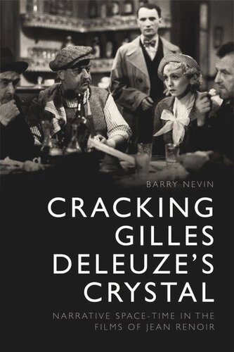 Cracking Gilles Deleuze’s Crystal: Narrative Space-time in the Films of Jean Renoir (PDF/EPUB Version)
