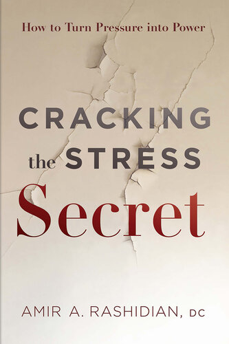 Cracking the Stress Secret: How to Turn Pressure into Power (PDF/EPUB Version)