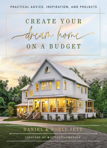 Create Your Dream Home on a Budget: Practical Advice, Inspiration, and Projects (PDF/EPUB Version)