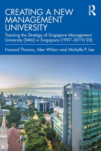 Creating a New Management University: Tracking the Strategy of Singapore Management University (SMU) in Singapore (1997–2019/20) (PDF/EPUB Version)