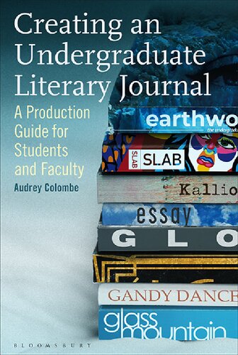 Creating an Undergraduate Literary Journal: A Production Guide for Students and Faculty (PDF/EPUB Version)
