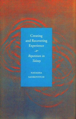 Creating and Recovering Experience: Repetition in Tolstoy (PDF/EPUB Version)