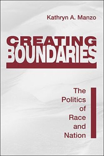 Creating Boundaries: The Politics of Race and Nation (PDF/EPUB Version)
