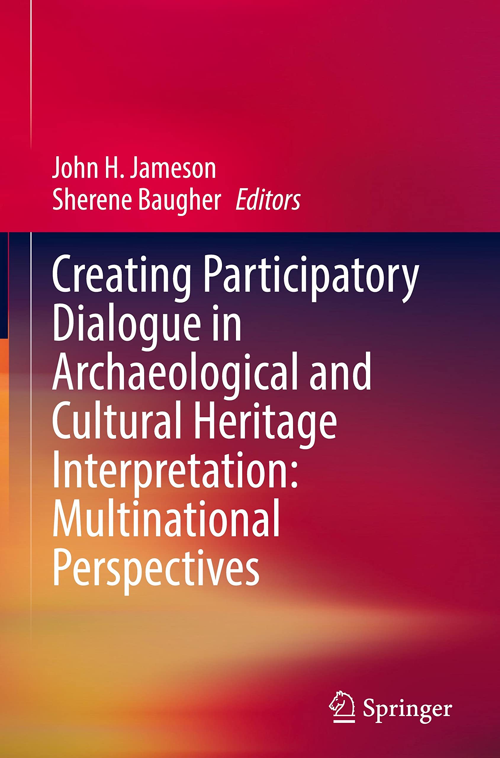 Creating Participatory Dialogue in Archaeological and Cultural Heritage Interpretation: Multinational Perspectives (PDF/EPUB Version)
