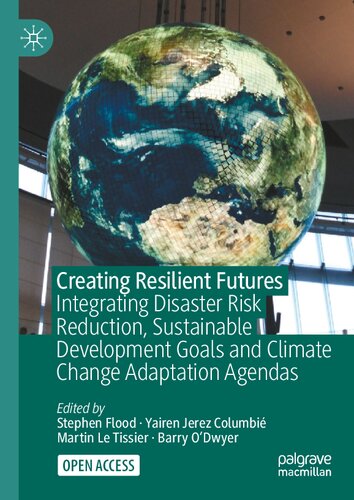 Creating Resilient Futures. Integrating Disaster Risk Reduction, Sustainable Development Goals and Climate Change Adaptation Agendas (PDF/EPUB Version)