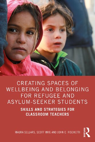 Creating Spaces of Wellbeing and Belonging for Refugee and Asylum-Seeker Students: Skills and Strategies for Classroom Teachers (PDF/EPUB Version)