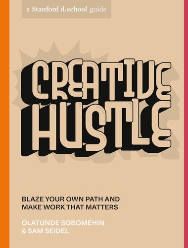 Creative Hustle: Blaze Your Own Path and Make Work That Matters (PDF/EPUB Version)