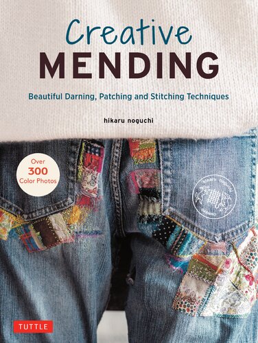 Creative Mending: Beautiful Darning, Patching and Stitching Techniques (PDF/EPUB Version)