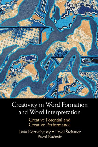 Creativity in Word Formation and Word Interpretation: Creative Potential and Creative Performance (PDF/EPUB Version)