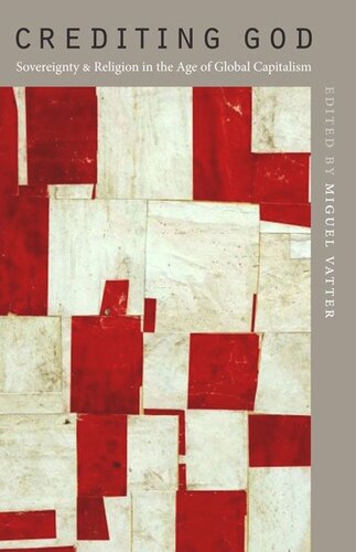 Crediting God: Sovereignty and Religion in the Age of Global Capitalism (PDF/EPUB Version)