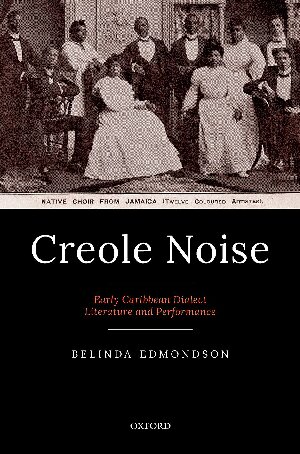 Creole Noise: Early Caribbean Dialect Literature and Performance (PDF/EPUB Version)