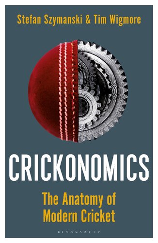 Crickonomics: The Anatomy of Modern Cricket (PDF/EPUB Version)