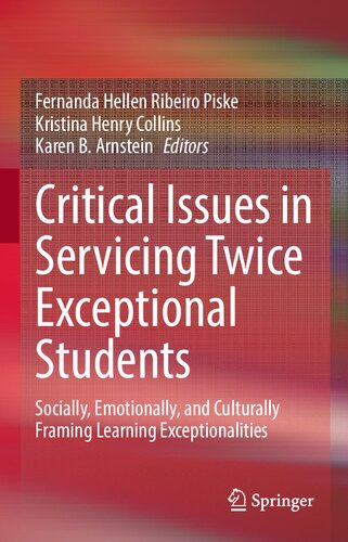 Critical Issues in Servicing Twice Exceptional Students: Socially, Emotionally, and Culturally Framing Learning Exceptionalities (PDF/EPUB Version)