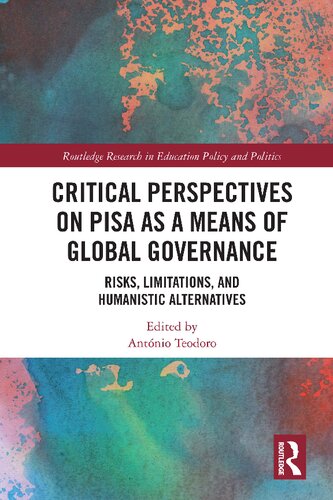 Critical Perspectives on PISA as a Means of Global Governance: Risks, Limitations, and Humanistic Alternatives (PDF/EPUB Version)