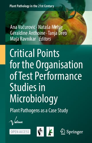 Critical Points for the Organisation of Test Performance Studies in Microbiology: Plant Pathogens as a Case Study (Plant Pathology in the 21st Century, 12) (PDF/EPUB Version)