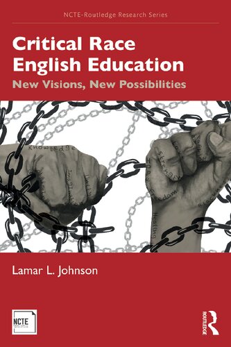 Critical Race English Education: New Visions, New Possibilities (PDF/EPUB Version)