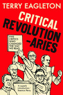 Critical Revolutionaries: Five Critics Who Changed the Way We Read (PDF/EPUB Version)